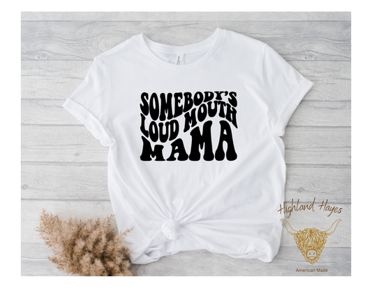 Loud Mama T-Shirt